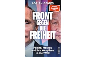 Front gegen die Freiheit: Peking, Moskau und ihre Komplizen in aller Welt | Ein Blick hinter die Kulissen von Putin und Xi Jinping