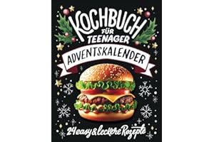 Kochbuch für Teenager Adventskalender: 24 easy & leckere Rezepte im Advent - Cooles Geschenk für Teenager Mädchen und Jungs (Adventskalender für Jugendliche, Band 2)