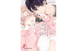 Real Time Kisses Taste so Hot: Erotischer Yaoi-Einzelband ab 18 über einen Studenten mit einem pikanten Geheimnis