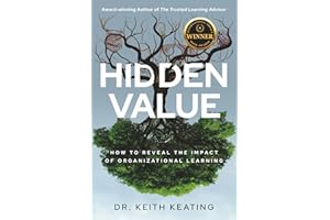 Hidden Value: How to Reveal the Impact of Organizational Learning