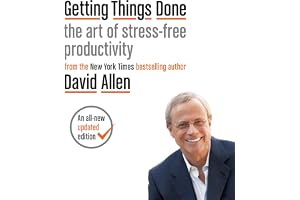 Getting Things Done: The Art of Stress-Free Productivity