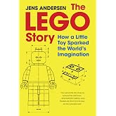 The LEGO Story: How a Little Toy Sparked the World's Imagination