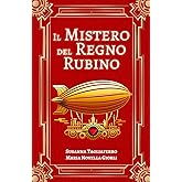 Il mistero del Regno Rubino: Novella crossover steampunk
