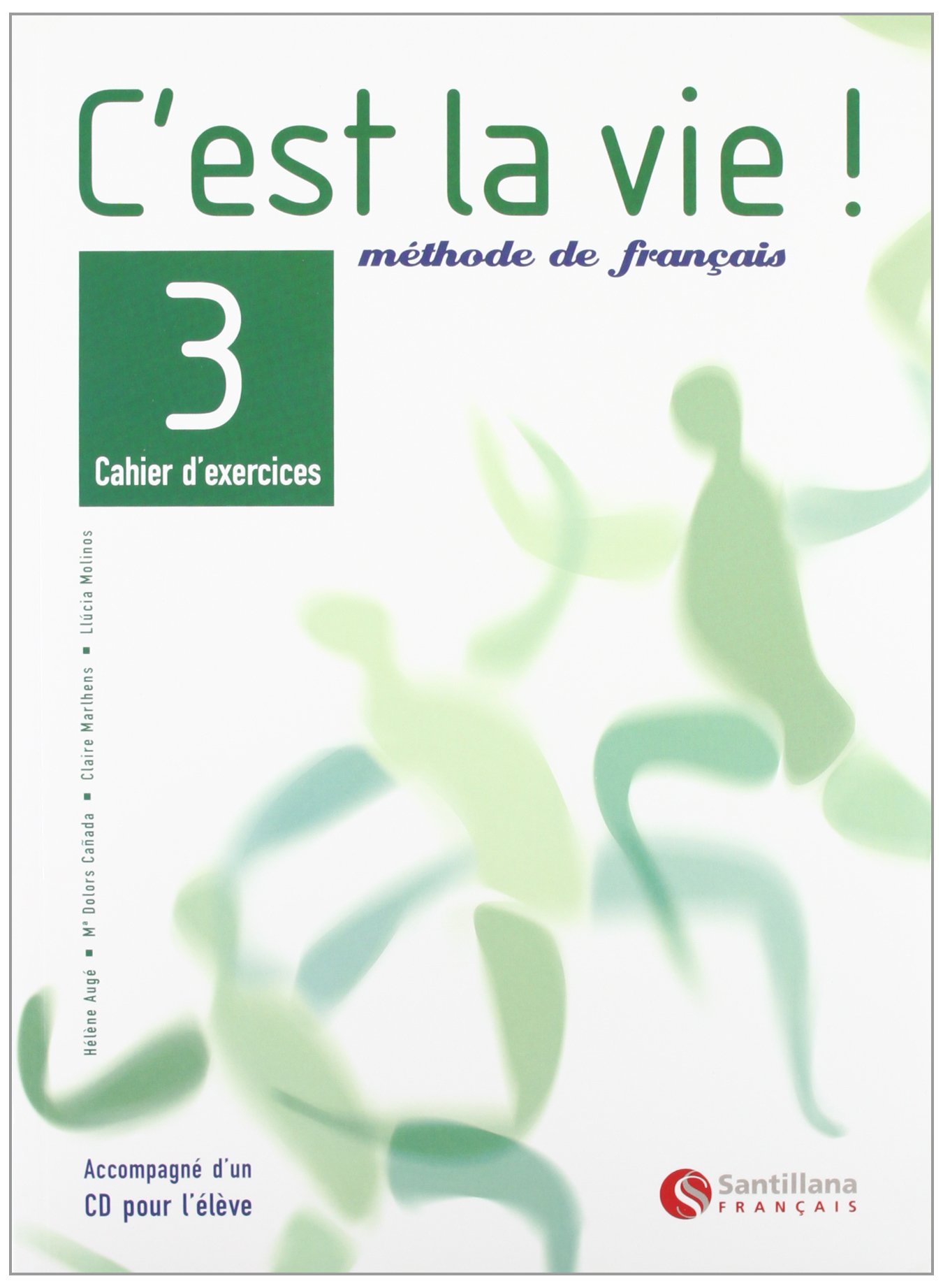 C'est la vie, méthode de français, 3 Bachillerato. Cahier d'exercices