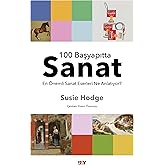 100 Başyapıtta Sanat: En &Ouml;nemli Sanat Eserleri Ne Anlatıyor?