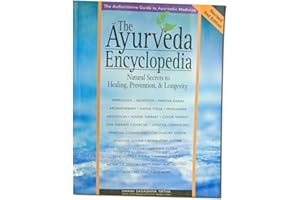 The Ayurveda Encyclopedia: Natural Secrets to Healing, Prevention, & Longevity