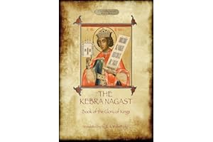 The Kebra Negast (the Book of the Glory of Kings), with 15 original illustrations (Aziloth Books)