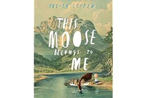 This Moose Belongs to Me: Oliver Jeffers