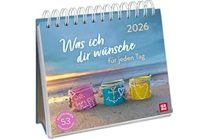 Postkartenkalender 2026: Was ich dir wünsche für jeden Tag: Wochenkalender zum Aufstellen, Tischkalender mit Spiralbindung und 53 Postkarten zum Heraustrennen
