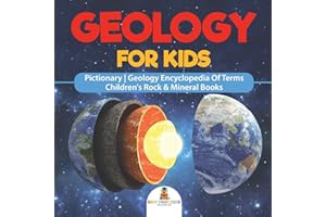Geology For Kids - Pictionary | Geology Encyclopedia Of Terms | Children's Rock & Mineral Books