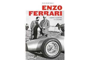 Enzo Ferrari: L’homme derrière la légende