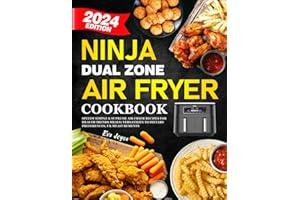 Ninja Dual Zone Air Fryer Cookbook 2024: Speedy Simple & Supreme Air Fryer Recipes for Health Trends Meals | Versatility to Dietary Preferences, UK Measurements