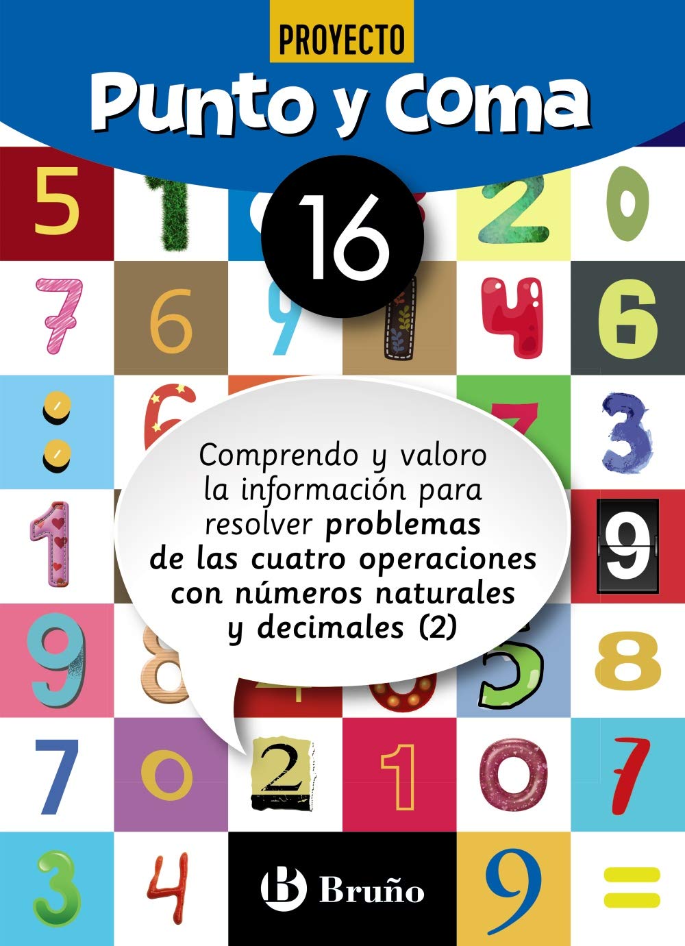 Punto y Coma Matemáticas 16 Comprendo y valoro la información para resolver problemas de las cuatro operaciones con números naturales y decimales ... Complementario - Cuadernos de Matemáticas)