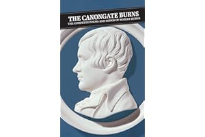 Canongate Burns: The Complete Poems and Songs of Robert Burns: 24 (Canongate Classics)