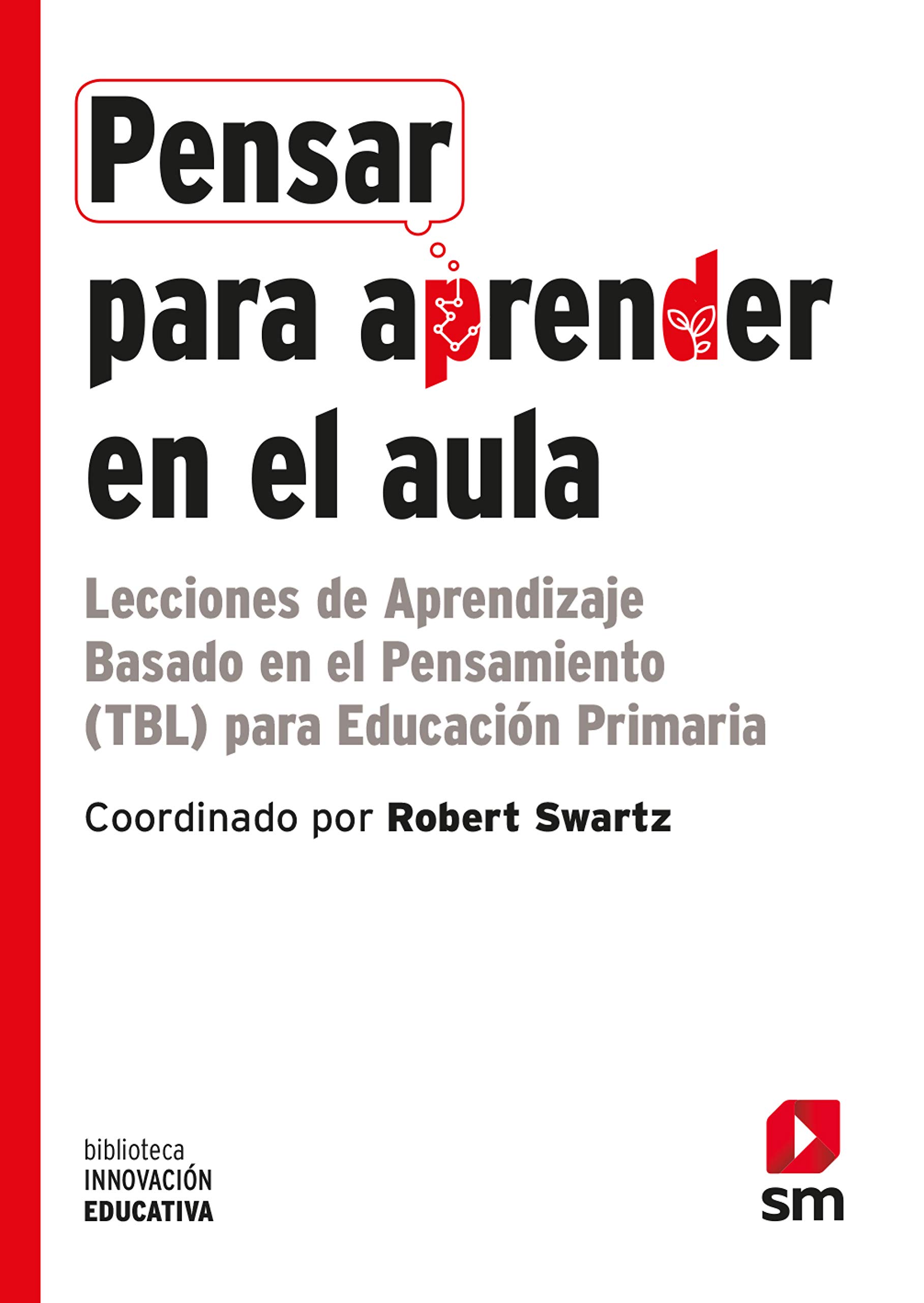 Pensar para aprender en el aula: Lecciones de Aprendizaje Basado en el Pensamiento para Educación Primaria: 29
