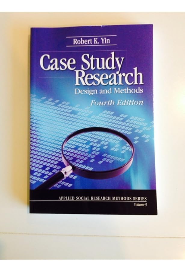 Case Study Research and Applications: Design and Methods : Yin, Dr