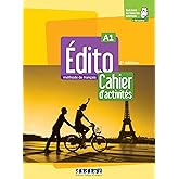 &Eacute;dito. M&eacute;thode de Fran&ccedil;ais. Niveau A1. Cahier d'activit&eacute;s. Per le Scuole superiori. Con didierfle.app: Cahier d'activit&eacute;s + d