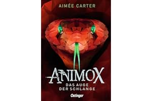 Animox 2. Das Auge der Schlange: Spannungsgeladenes Bestseller-Fantasy-Abenteuer für Leser ab 10 Jahren