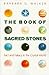 The Book of Sacred Stones: Fact and Fallacy in the Crystal World by 