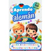 Aprendo Alem&aacute;n, Libro de Actividades para Ni&ntilde;os de 4, 5 y 6 a&ntilde;os: M&aacute;s de 100 ejercicios, Aprende a leer y escribir en Alem&aacute;n