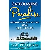Gatecrashing Paradise: Misadventure in the Real Maldives
