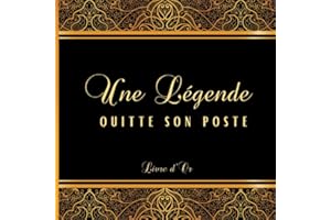 Une légende quitte son poste: Livre d'or retraite. Souvenir pour un Pot de Départ à compléter de messages et photos. Cadeau d’au revoir pour un collègue ou chef de travail. Thème noir et doré.