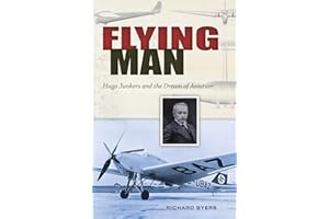 Flying Man: Hugo Junkers and the Dream of Aviation
