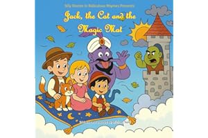Jack, the Cat and the magic mat (Silly Stories in Ridiculous Rhymes)