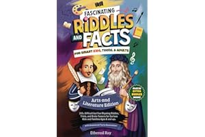 Fascinating Riddles and Facts for Smart Kids, Teens, & Adults: Arts and Literature Edition: 300+ Difficult but Fun Rhyming Riddles, Trivia, and ... (Eleven Worlds to Explore, Band 3)