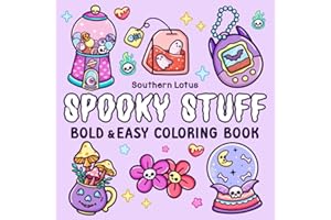 Spooky Stuff: Coloring Book for Adults and Teens Featuring Cute and Creepy Items and Adorable Characters, Bold and Easy Designs for Relaxation and Stress Relief