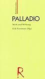 Palladio: Werk und Wirkung by 