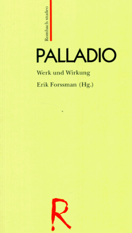 Palladio: Werk und Wirkung