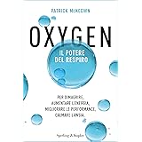 Oxygen: Il potere del respiro Per dimagrire, aumentare l'energia, migliorare le performance, calmare l'ansia