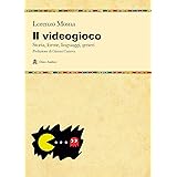 Il videogioco. Storie, forme, linguaggi, generi