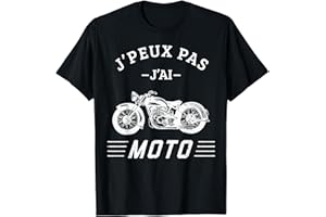 IDÉES CADEAU ORIGINAL HUMOUR POUR PASSIONNÉ MOTO Idée Cadeau Rigolo Pour Motard J'Peux Pas J'ai Moto T-Shirt