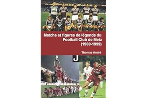 Matchs et figures de légende du Football Club de Metz (1969-1999)