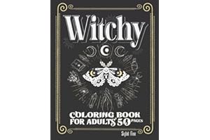 Witchy Coloring Book for Adults: 50 Modern Witch Coloring Pages | Gothic Magical Witchcraft Art with Potions, Book of Shadows, Celestial Moon Magic, ... Objects, Witches & more to Distress and Relax