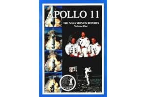 Apollo 11, Volume 1: The NASA Mission Reports (Apogee Books Space Series)