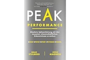 Peak Performance: Absolute Spitzenleistung mit den neuesten wissenschaftlichen Erkenntnissen erreichen