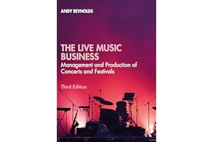 The Live Music Business: Management and Production of Concerts and Festivals