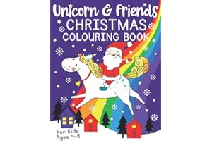 Unicorn and Friends Christmas Colouring Book for Kids ages 4-8 (UK Version): Christmas stocking filler gifts for girls or boys 4-8 years old (Silly Bear Colouring Books)