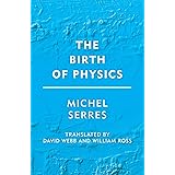 The Birth of Physics (Groundworks)