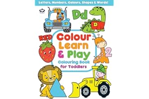 Colouring Book for Toddlers: 100 pages of Fun Learning - Letters, numbers, colours, shapes & words! (Colour Learn & Play with Pirate Panda Colouring Books)