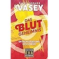 Das Blutgeheimnis: Entschlüsselung des Lebens (Die Christopher Vasey Buchserie Von Edition Eva Herman)