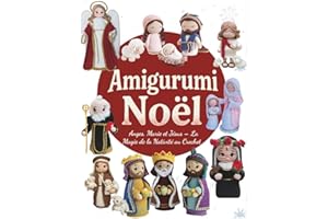 Amigurumi Noël: Anges, Marie et Jésus – La Magie de la Nativité au Crochet