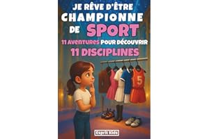 Je rêve d'être une championne - Quel sport choisir ?: Livre sport enfants - Histoire inspirante d'une fille qui teste 11 sports : basket, équitation, ... foot..[ COULEUR ] -Littérature jeunesse-