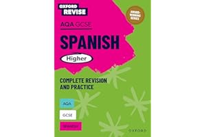AQA GCSE Spanish Higher Complete Revision and Practice (Oxford Revise: Modern Foreign Languages)