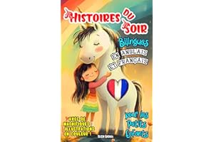 Histoires du Soir Bilingues pour les Petits Enfants en Anglais et Français: Contes Fantastiques pour Bien Dormir et Apprendre Deux Langues ... avec Licornes, Fées, Sirènes et Dragons
