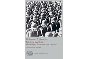 Uomini comuni. Polizia tedesca e «soluzione finale» in Polonia. Nuova ediz.