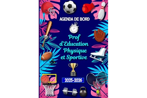 Agenda de bord 2025-2026 professeur d’Education Physique et Sportive (EPS): Planificateur de Cours Semainier et Mensuel pour Enseignants de: Collège, Lycée.